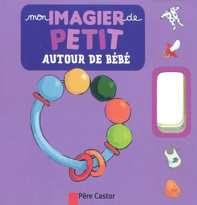 Mon imagier de petit - autour de bebe