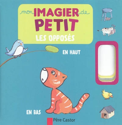 Mon imagier de petit - les opposes