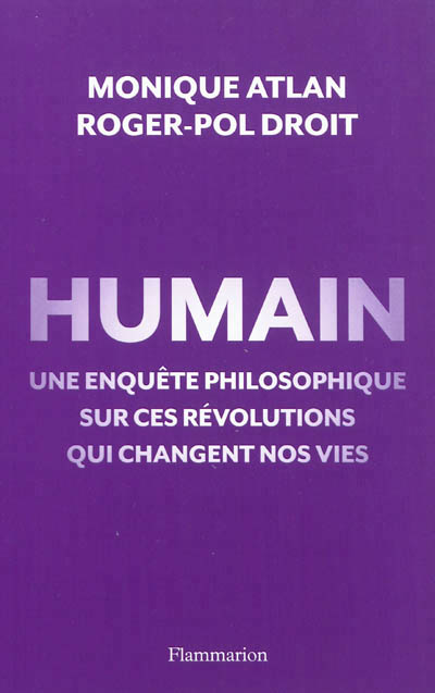 Humain - une enquete sur ces revolutions qui changent nos vies