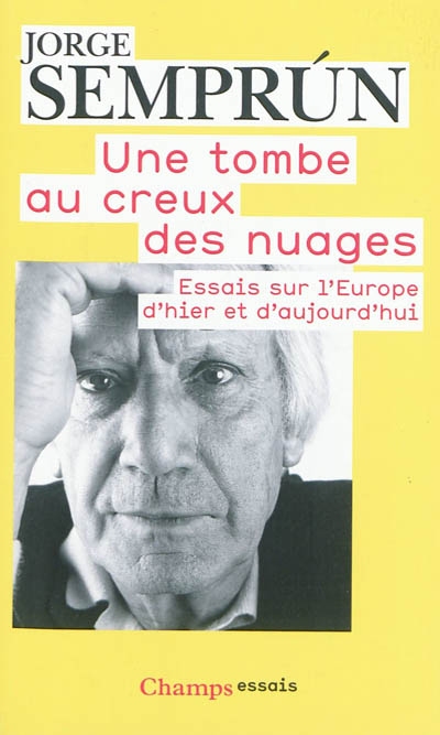 Une tombe au creux des nuages - essais sur l'europe d'hier et d'aujourd'hui