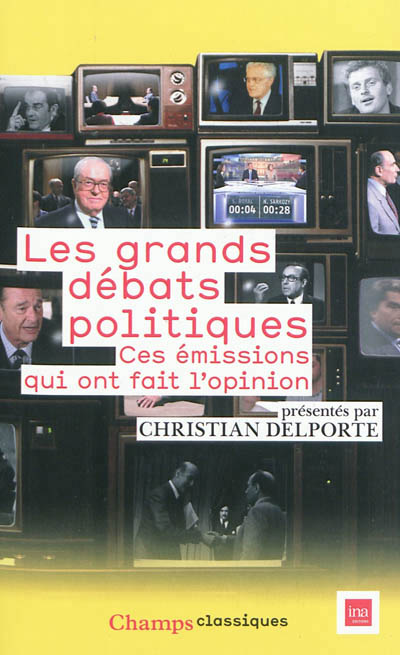 Les grands debats politiques - ces emissions qui ont fait l'opinion