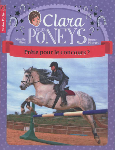 Clara et les poneys - t07 - prete pour le concours?