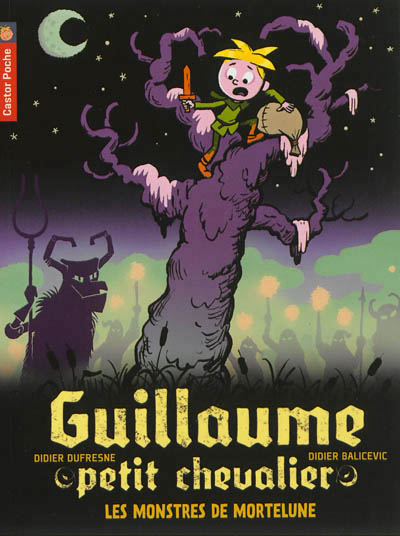 Guillaume petit chevalier - t11 - les monstres de mortelune