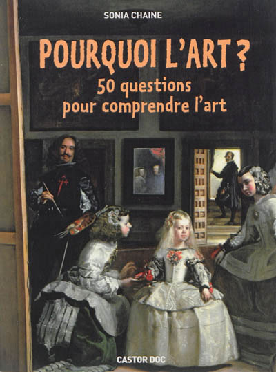 Pourquoi l'art ? - 50 questions pour comprendre l'art