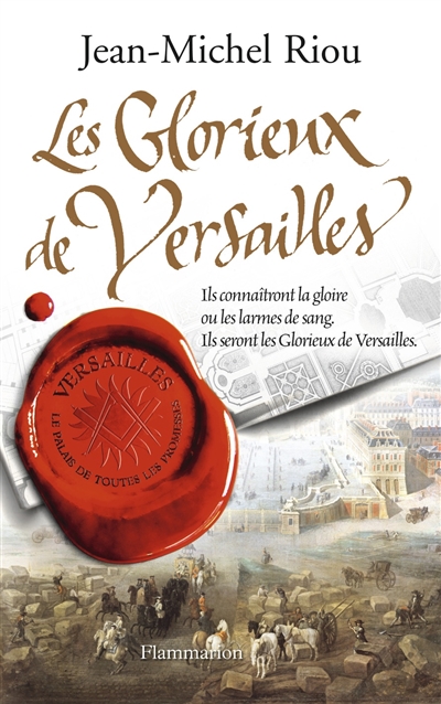 Les glorieux de versailles, 1679-1682 - t03 - le palais de toutes les promesses - versailles, le pal