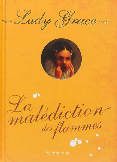 Lady grace - t10 - la malediction des flammes