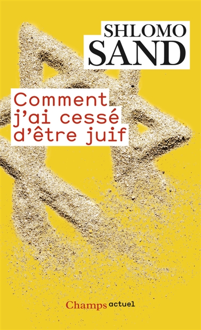 Comment j'ai cesse d'etre juif - un regard israelien