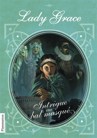Lady grace - t03 - intrigue au bal masque