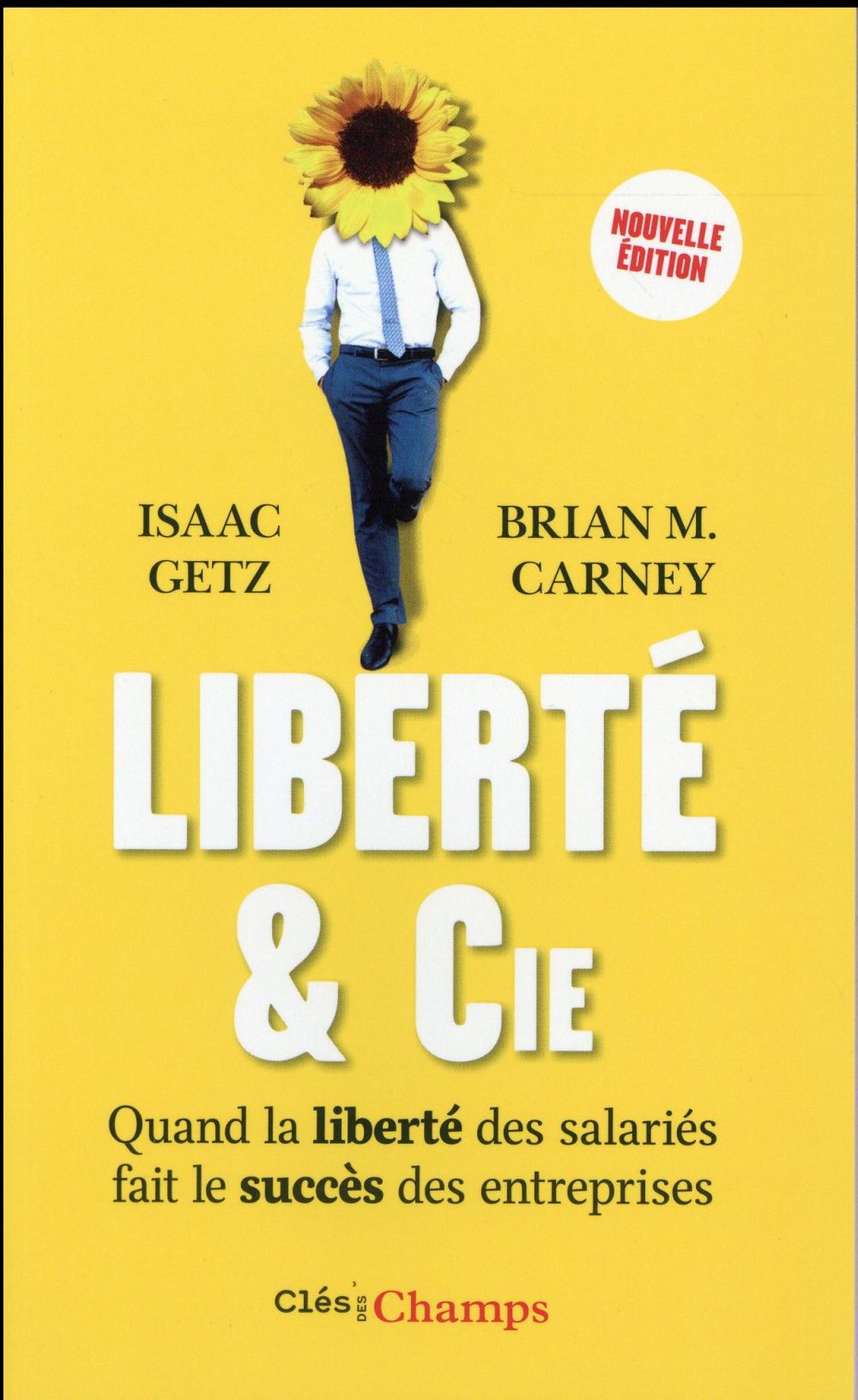 Liberté & cie : Quand la liberté des salariés fait le succès des entreprises