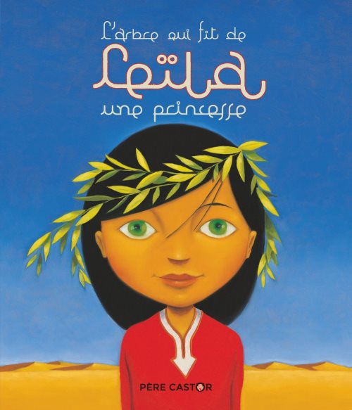 L'arbre qui fit de leila une princesse