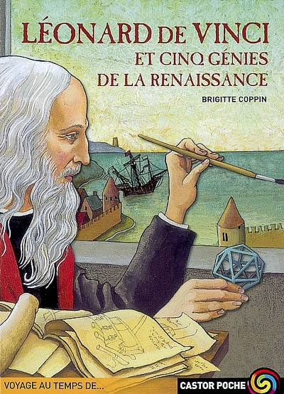 Leonard de vinci et cinq genies de la renaissance
