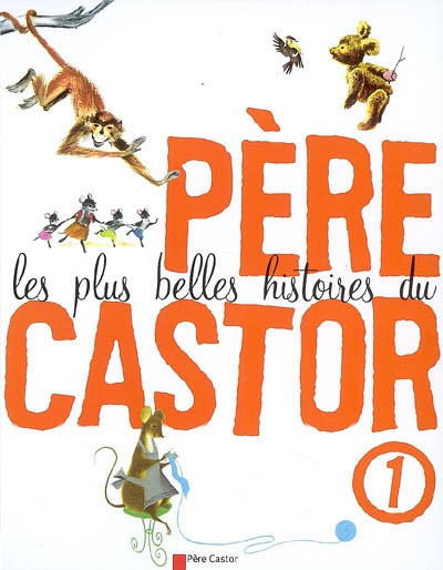 Les plus belles histoires du pere castor- t1