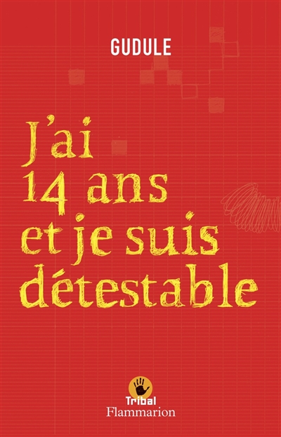 J'ai 14 ans et je suis detestable