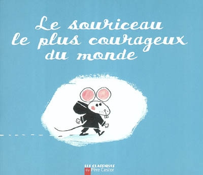 Souriceau le plus courageux du monde (le)