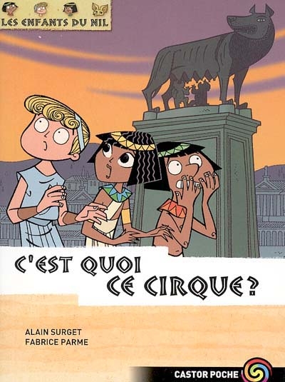 Les enfants du nil - t04 - c'est quoi ce cirque ?
