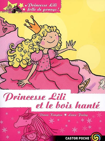 Princesse lili folle de poneys t3- princesse lili et le bois hante