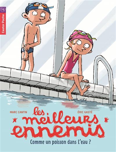 Les meilleurs ennemis - t02 - comme un poisson dans l'eau ? - les meilleurs ennemis
