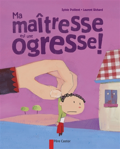 Ma maitresse est une ogresse! - illustrations, couleur