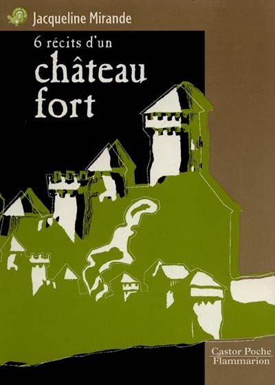 Six recits d'un chateau-fort - - contes, junior des 10/11 ans