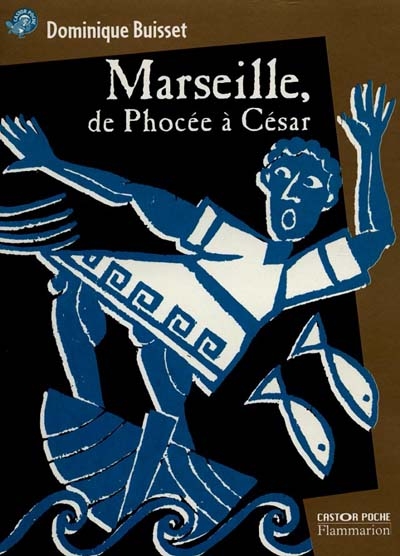 Marseille, de phocee a cesar