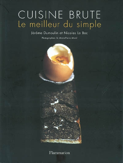 Cuisine brute - le meilleur du simple