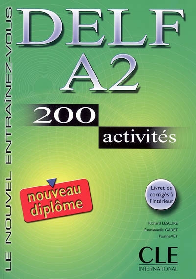 Nouveau delf a2 eleve le nouvel entrainez-vous 200 activites + livret de corriges