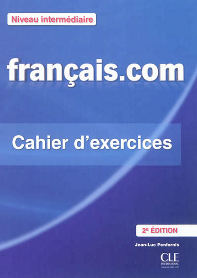 Francais.com intermediaire - cahier d'exercices 2ed