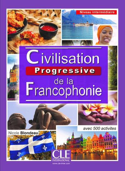 Civilisation progressive de la francophonie - niveau intermediaire (2e edition)