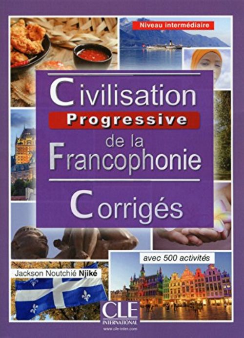 Civilisation progressive de la francophonie - Niveau intermédiaire (Corrigés)