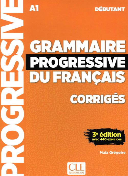 Grammaire progressive du français : Niveau débutant (A1) - 3ème édition - Corrigés/Answer book