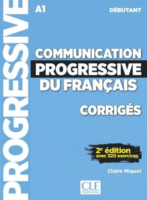 Corriges communication progressive du francais niveau a1 debutant - corriges - 2eme edition Corriges communication progressive du francais niveau a1 debutant - corriges - 2eme edition