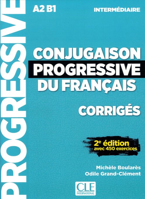 Conjugaison progressive du français - Niveau intermédiaire - Corrigés - 2ème édition Nouvelle couverture Conjugaison progressive du français - Niveau intermédiaire - Corrigés - 2ème édition Nouvelle couverture