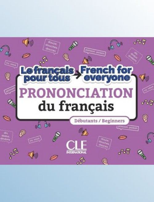 La prononciation du francais/french for everyone niveau a1-a2