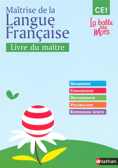 La balle aux mots - maitrise de la langues - guide pedagogique - ce1
