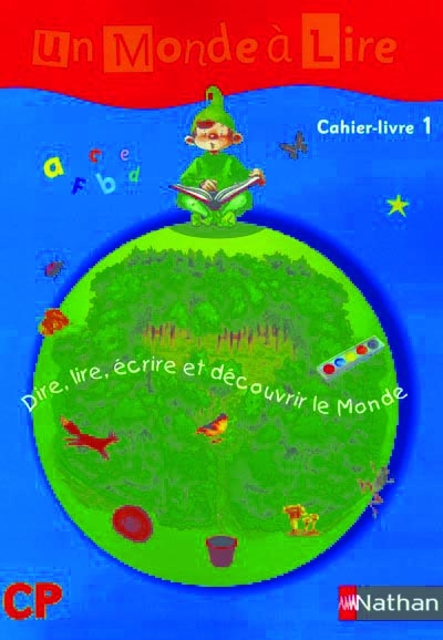 Un monde a lire cp - serie bleue - cahier livre 1