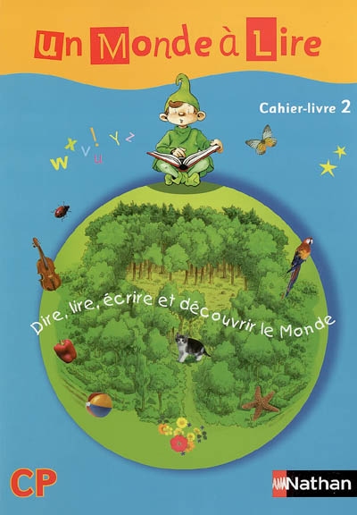 Un monde a lire cp - serie bleue - cahier livre 2
