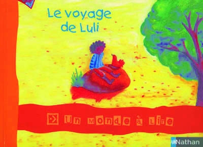 Un monde a lire cp - serie bleue - album 2 - le voyage de luli