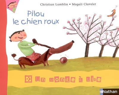 Un monde a lire cp - serie bleue - album 3 - pilou, le chien roux