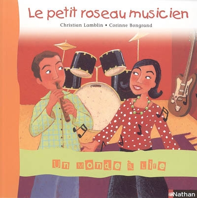Un monde a lire cp - serie bleue - album 6 - le petit roseau musicien