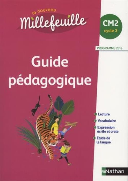 Français CM2 Cycle 3 le nouveau Millefeuille : Guide pédagogique Français CM2 Cycle 3 le nouveau Millefeuille : Guide pédagogique