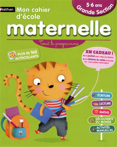 Mon cahier ecole maternelle grande section 5-6 ans - tout le programme