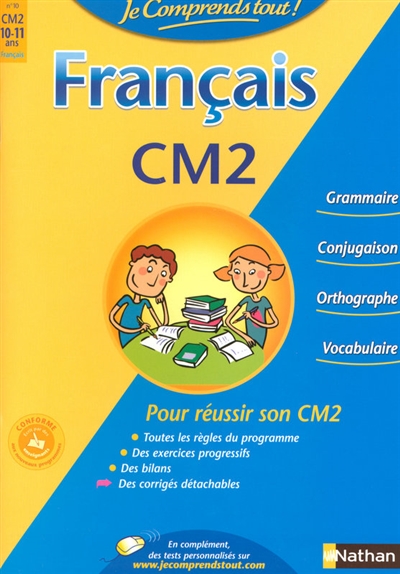 Je comprends tout ! francais cm2 10-11 ans