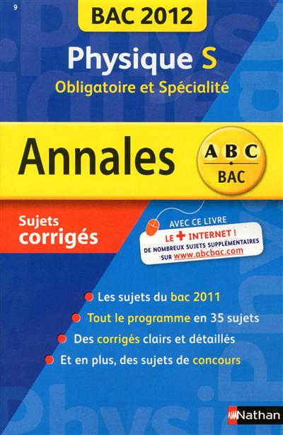 Annales bac 2012 physique s obligatoire et specialite - sujets corriges