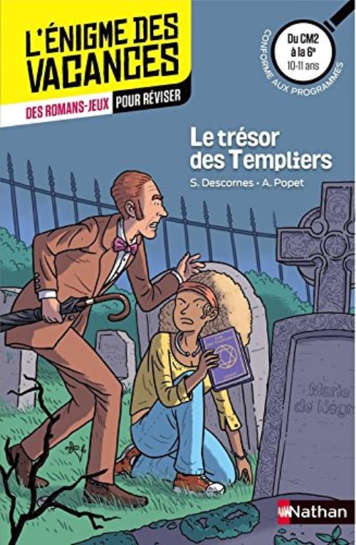 L'enigme des vacances du cm2 a la 6e - le tresor des templiers