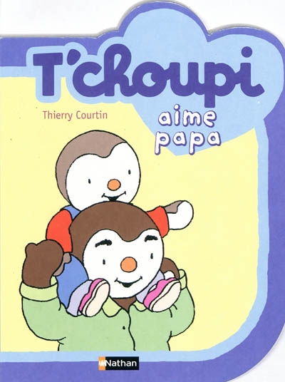 T choupi aime papa