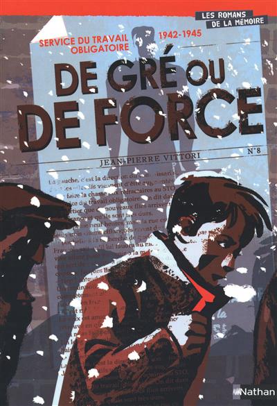 Service du travail obligatoire 1942-1945 de gre ou de force