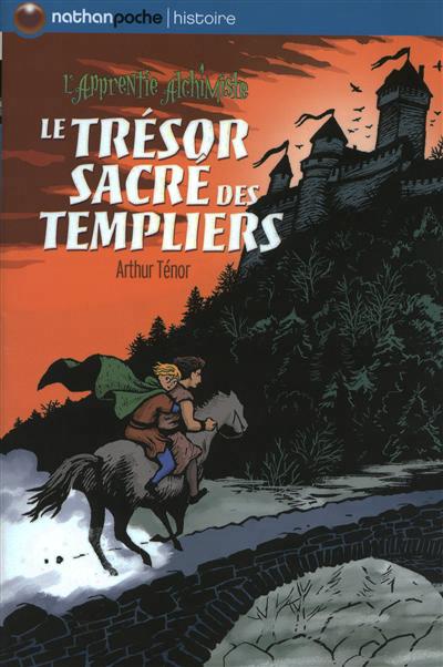 Le tresor sacre des templiers - l'apprentie alchimiste - nathan poche histoire - vol04
