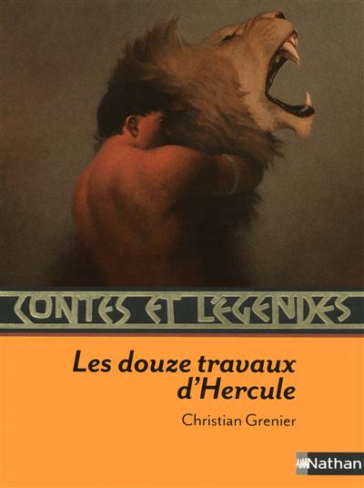 Contes et legendes:les douze travaux d'hercule