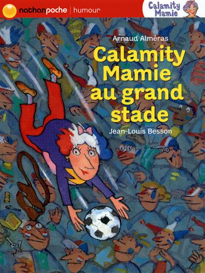 Calamity mamie au grand stade - nathan poche humour