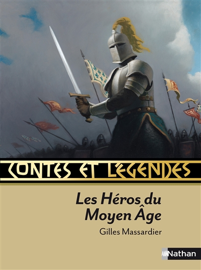 Contes et legendes:les heros du moyen age